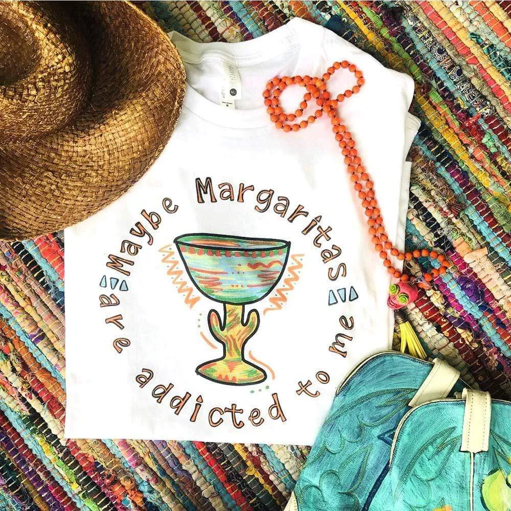 Maybe Margaritas Are Addicted to Me Tee *Online Exclusive*